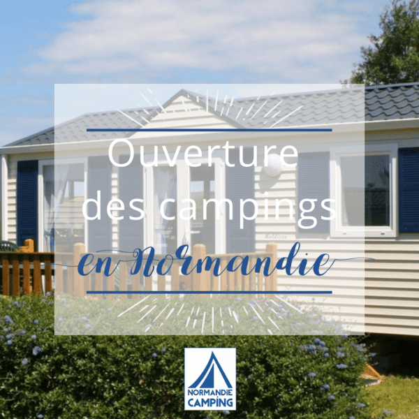 ouverture des campings normandie@normandie camping